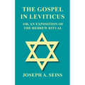 The Gospel in Leviticus - Or, An Exposition of The Hebrew Ritual - Paperback