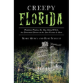 Creepy Florida: Phantom Pirates, the Hog Island Witch, the DeMented Doctor at the Don Vicente and More - Paperback