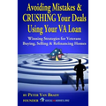 Avoiding Mistakes & CRUSHING Your Deals Using Your VA Loan: Winning Strategies for Veterans Buying, Selling & Refinancing Homes - Paperback