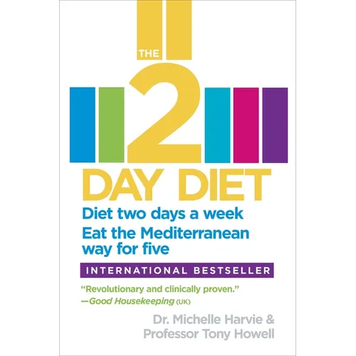 The 2-Day Diet: Diet two days a week. Eat the Mediterranean way for five. - Paperback