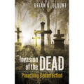 Invasion of the Dead: Preaching Resurrection - Paperback