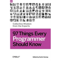 97 Things Every Programmer Should Know: Collective Wisdom from the Experts - Paperback