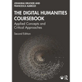 The Digital Humanities Coursebook: Applied Concepts and Critical Approaches - Paperback