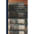 Governor Garrard of Kentucky: His Descendants and Relatives - Hardcover