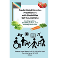 Credentialed Dietetics Practitioners with Disabilities Get the Job Done - Paperback