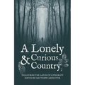 A Lonely and Curious Country: Tales from the Lands of Lovecraft - Paperback