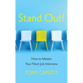 Stand Out: How To Master Your Next Job Interview - Paperback