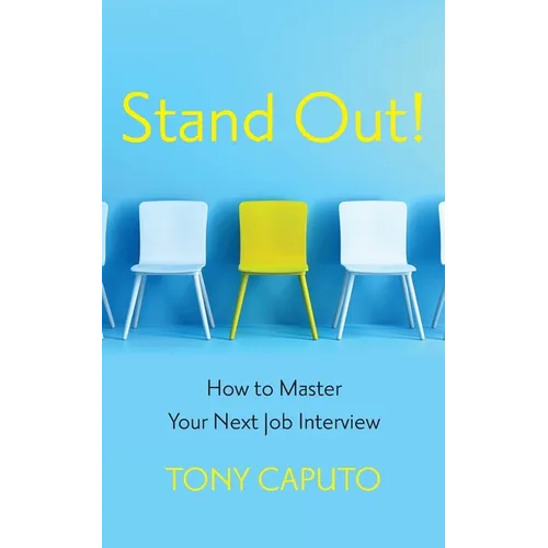 Stand Out: How To Master Your Next Job Interview - Paperback