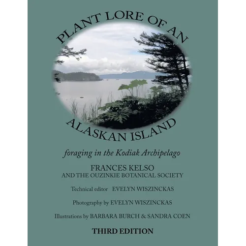 Plant Lore of an Alaskan Island: foraging in the Kodiak archipelago - Paperback