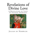 Revelations of Divine Love: A Revelation of Love - In Sixteen Shewings - Paperback