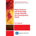 Major Business and Technology Trends Shaping the Contemporary World - Paperback