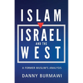 Islam, Israel, and the West: A Former Muslim's Analysis - Paperback