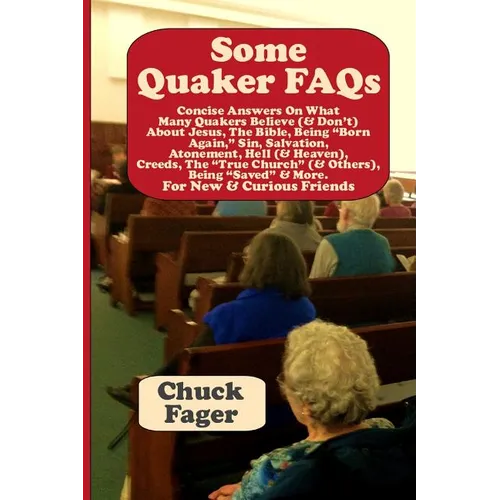 Some Quaker FAQs, For New & Curious Friends - Paperback