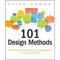 101 Design Methods: A Structured Approach for Driving Innovation in Your Organization - Paperback