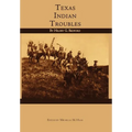 Texas Indian Troubles - Hardcover