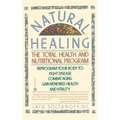 Natural Healing: The Total Health and Nutritional Program - Paperback