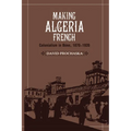 Making Algeria French: Colonialism in B Ne, 1870 1920 - Paperback