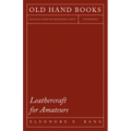 Leathercraft for Amateurs - Paperback