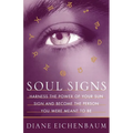 Soul Signs: Harness the Power of Your Sun Sign and Become the Person You Were Meant to Be - Paperback