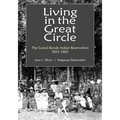 Living in the Great Circle: The Grand Ronde Indian Reservation 1855-1905 - Paperback
