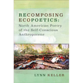 Recomposing Ecopoetics: North American Poetry of the Self-Conscious Anthropocene - Paperback