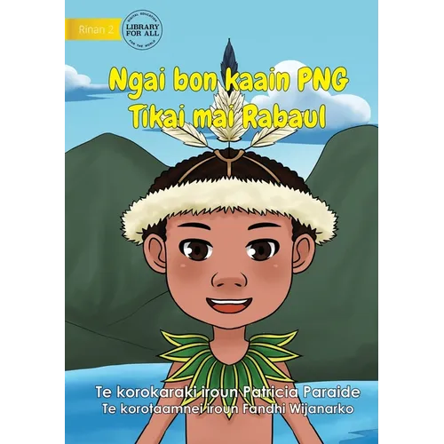 I Am PNG: Tikai Lives in Rabaul - Ngai bon kaain PNG Tikai maii Rabaul (Te Kiribati): Tikai Lives in Rabaul - - Paperback
