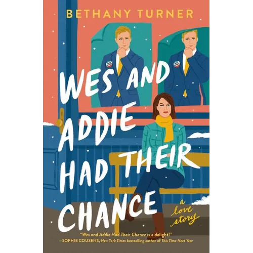 Wes and Addie Had Their Chance: A Left-At-The-Altar, Second-Chance, Rom-Com - Paperback
