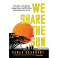 We Share the Sun: The Incredible Journey of Kenya's Legendary Running Coach Patrick Sang and the Fastest Runners on Earth - Hardcover