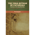 The Yoga Sutras of Patanjali: The Book of the Spiritual Man - Paperback