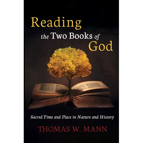 Reading the Two Books of God: Sacred Time and Place in Nature and History - Paperback