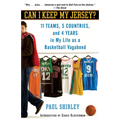 Can I Keep My Jersey?: 11 Teams, 5 Countries, and 4 Years in My Life as a Basketball Vagabond - Paperback