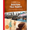 DK Super History Boston Tea Party - Hardcover