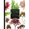 Seaweeds of the World: A Guide to Every Order - Hardcover