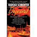 Depraved: The Definitive True Story of H.H. Holmes, Whose Grotesque Crimes Shattered Turn-Of-The-Century Chicago - Paperback