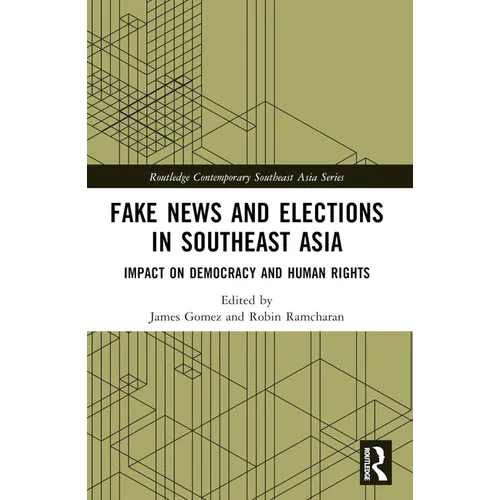 Fake News and Elections in Southeast Asia: Impact on Democracy and Human Rights - Paperback