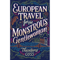 European Travel for the Monstrous Gentlewoman - Paperback