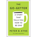 The Go-Getter: A Story That Tells You How to Be One; The Complete Original Edition: Also Includes Elbert Hubbard's a Message to Garcia - Paperback