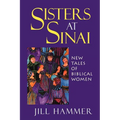 Sisters at Sinai: New Tales of Biblical Women - Paperback