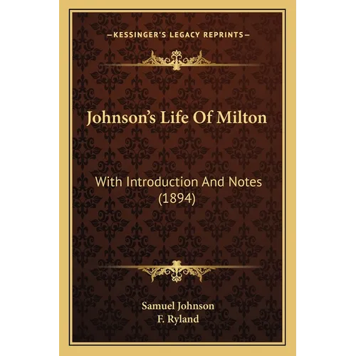 Johnson's Life Of Milton: With Introduction And Notes (1894) - Paperback