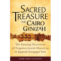 Sacred Treasure-The Cairo Genizah: The Amazing Discoveries of Forgotten Jewish History in an Egyptian Synagogue Attic - Paperback