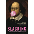 Slacking: A Guide to Ivy League Miseducation - Paperback