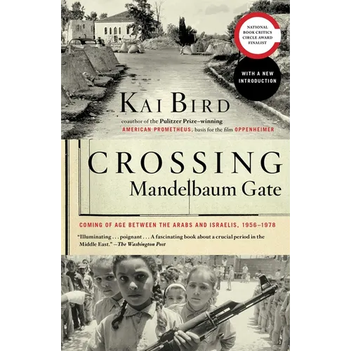 Crossing Mandelbaum Gate: Coming of Age Between the Arabs and Israelis, 1956-1978 - Paperback