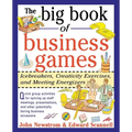 The Big Book of Business Games: Icebreakers, Creativity Exercises and Meeting Energizers - Paperback