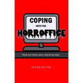 Coping with the Horroffice: How to tame your working day - Paperback