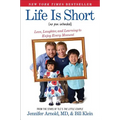 Life Is Short (No Pun Intended): Love, Laughter, and Learning to Enjoy Every Moment - Paperback