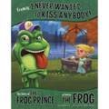 Frankly, I Never Wanted to Kiss Anybody!: The Story of the Frog Prince as Told by the Frog - Paperback