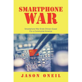 Smartphone War: Smartphone War Ends China's Quest For a Communist America - Paperback
