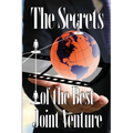 The Secrets of the Best Joint Venture: Effective Joint Venture Partner Promotion Strategies! An Amazing Gift for Business Men or Women - Paperback