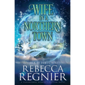 Wife In A Northern Town: A Paranormal Women's Fiction Adventure - Paperback