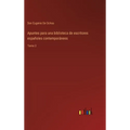 Apuntes para una biblioteca de escritores españoles contemporáneos: Tomo 2 - Hardcover